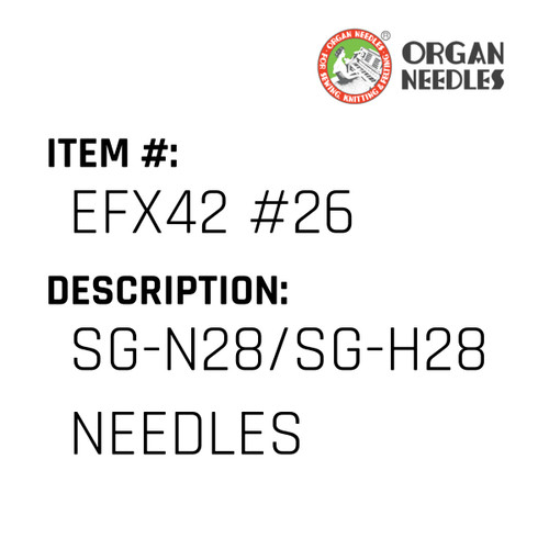 Sg-N28/Sg-H28 Needles - Organ Needle #EFX42 #26