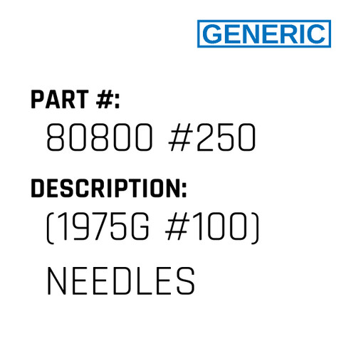 (1975G #100) Needles - Generic #80800 #250