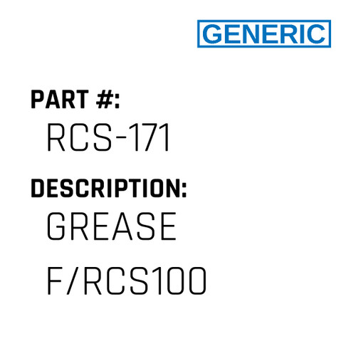 Grease F/Rcs100 - Generic #RCS-171