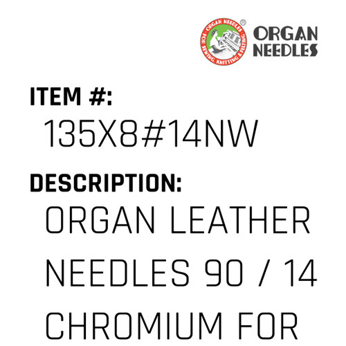 Organ Leather Needles 90 / 14 Chromium For Industrial Sewing Machines - Organ Needle #135X8#14NW