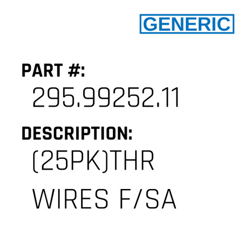 (25Pk)Thr Wires F/Sa - Generic #295.99252.11