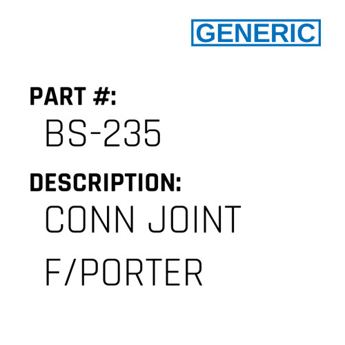 Conn Joint F/Porter - Generic #BS-235