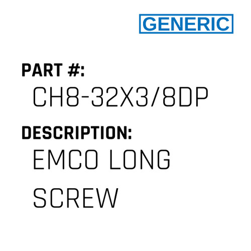 Emco Long Screw - Generic #CH8-32X3/8DP