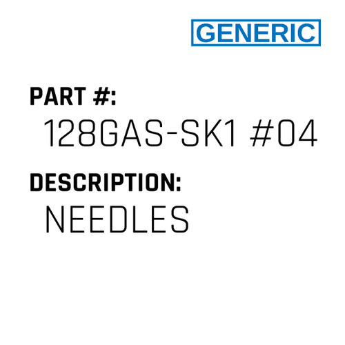 Needles - Generic #128GAS-SK1 #047