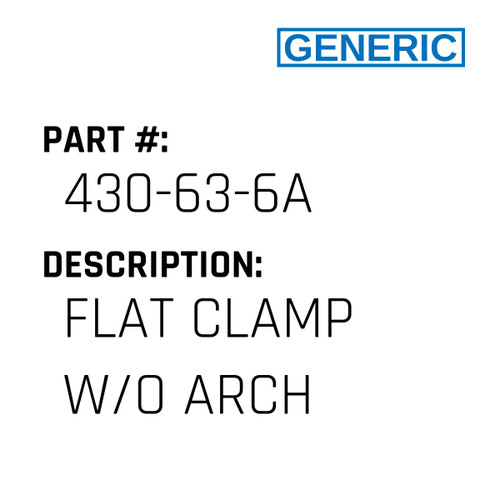 Flat Clamp W/O Arch - Generic #430-63-6A