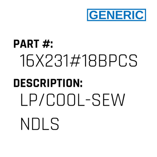 Lp/Cool-Sew Ndls - Generic #16X231#18BPCS
