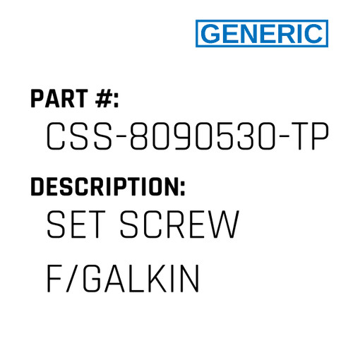 Set Screw F/Galkin - Generic #CSS-8090530-TP