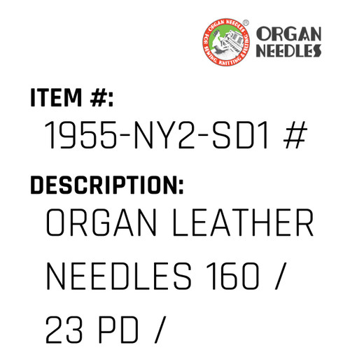 Organ Leather Needles 160 / 23 Pd / Perfect Durabilty Titanium For Industrial Sewing Machines - Organ Needle #1955-NY2-SD1 #23PD