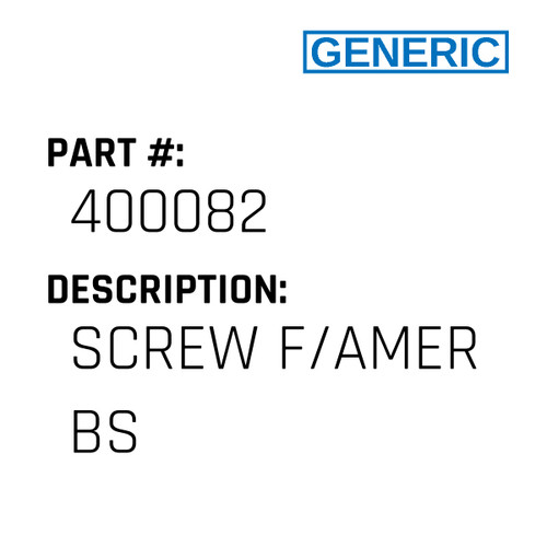 Screw F/Amer Bs - Generic #400082