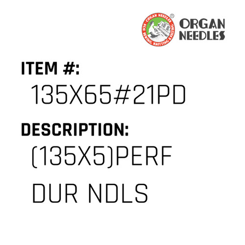 (135X5)Perf Dur Ndls - Organ Needle #135X65#21PD