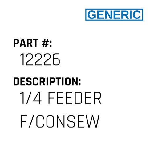 1/4 Feeder F/Consew - Generic #12226