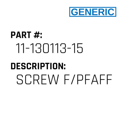 Screw F/Pfaff - Generic #11-130113-15