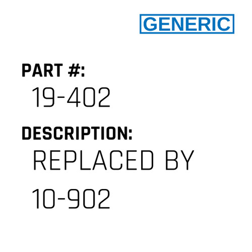 Replaced By 10-902 - Generic #19-402