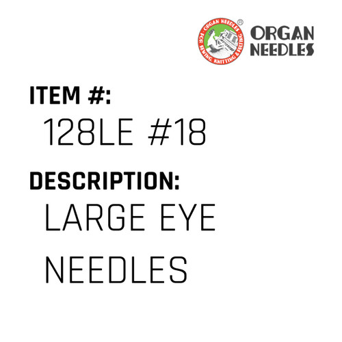 Large Eye Needles - Organ Needle #128LE #18