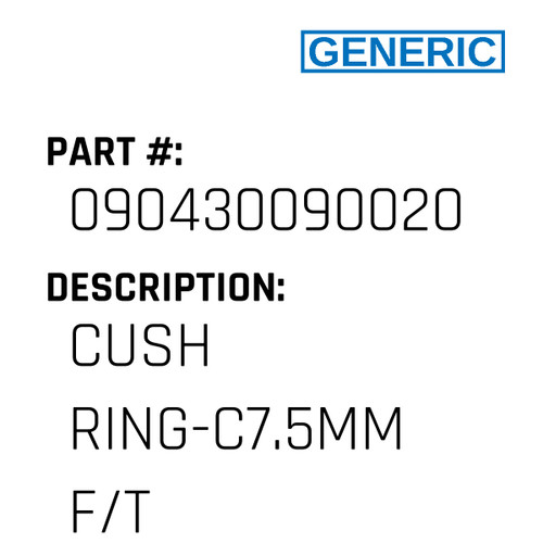Cush Ring-C7.5Mm F/T - Generic #090430090020