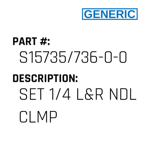 Set 1/4 L&R Ndl Clmp - Generic #S15735/736-0-01