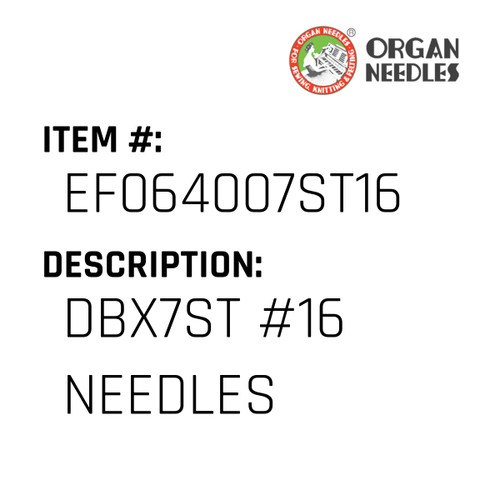 Dbx7St #16 Needles - Organ Needle #EF064007ST16