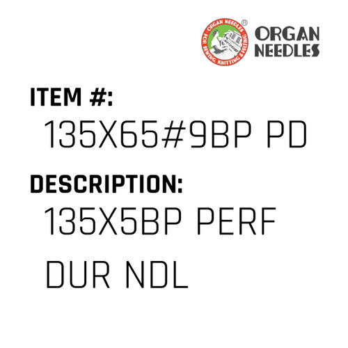 135X5Bp Perf Dur Ndl - Organ Needle #135X65#9BP PD