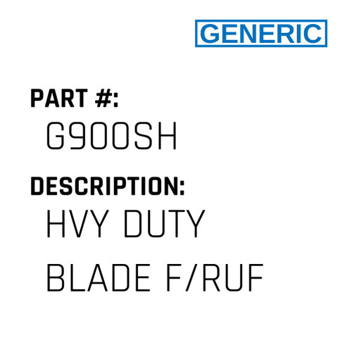 Hvy Duty Blade F/Ruf - Generic #G900SH