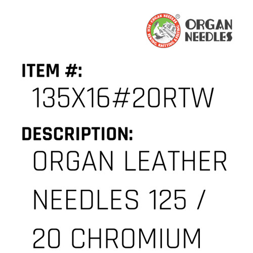 Organ Leather Needles 125 / 20 Chromium For Industrial Sewing Machines - Organ Needle #135X16#20RTW