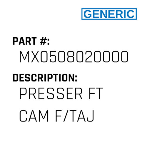 Presser Ft Cam F/Taj - Generic #MX0508020000