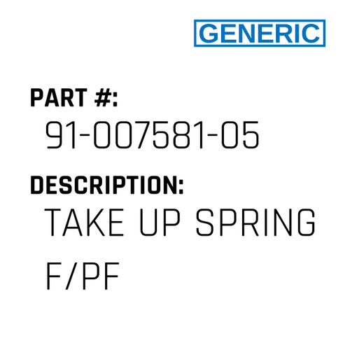 Take Up Spring F/Pf - Generic #91-007581-05