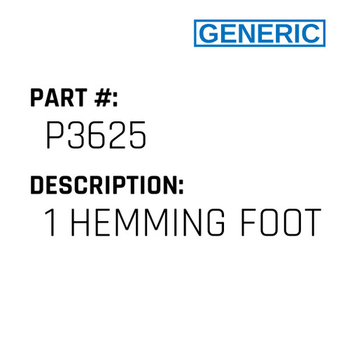1 Hemming Foot - Generic #P3625