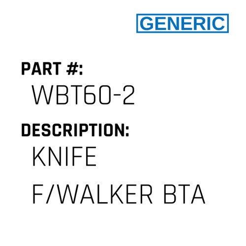 Knife F/Walker Bta - Generic #WBT60-2