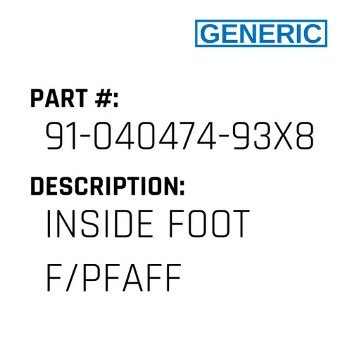 Inside Foot F/Pfaff - Generic #91-040474-93X80