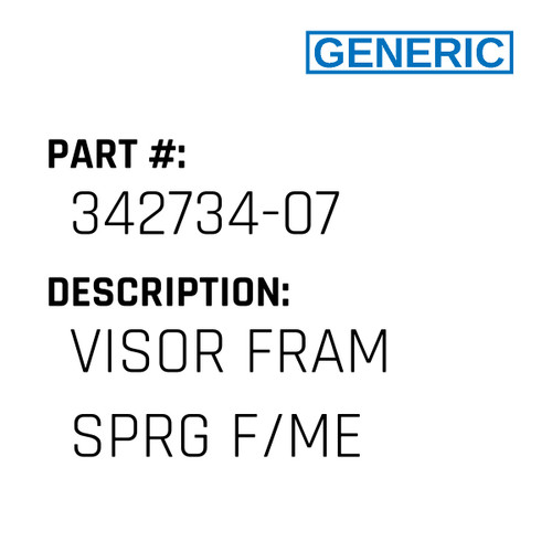 Visor Fram Sprg F/Me - Generic #342734-07