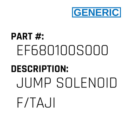 Jump Solenoid F/Taji - Generic #EF680100S000