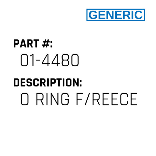 O Ring F/Reece - Generic #01-4480 O Ring F/Reece - Generic #01-4480