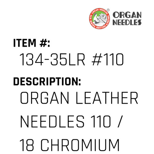 Organ Leather Needles 110 / 18 Chromium For Industrial Sewing Machines - Organ Needle #134-35LR #110