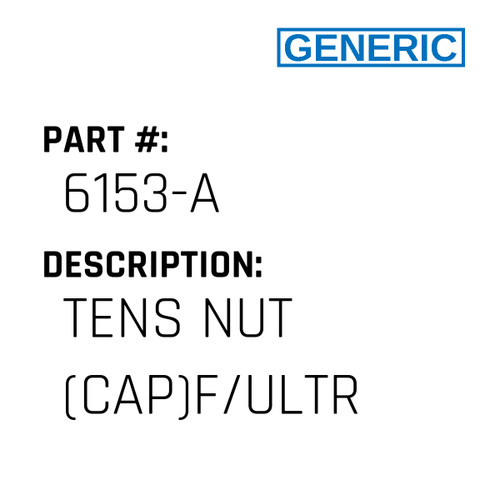 Tens Nut (Cap)F/Ultr - Generic #6153-A