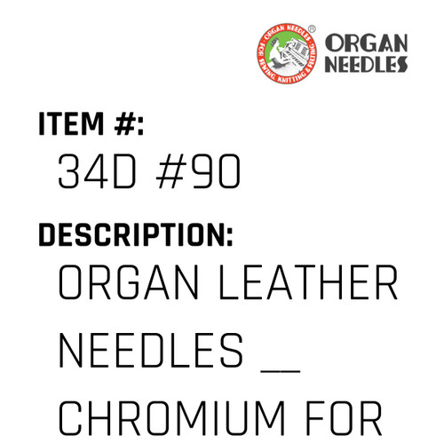 Organ Leather Needles __ Chromium For Industrial Sewing Machines - Organ Needle #34D #90