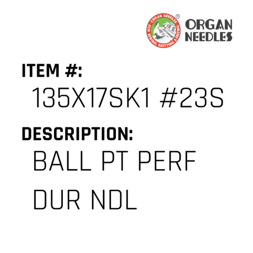 Ball Pt Perf Dur Ndl - Organ Needle #135X17SK1 #23SUK PD
