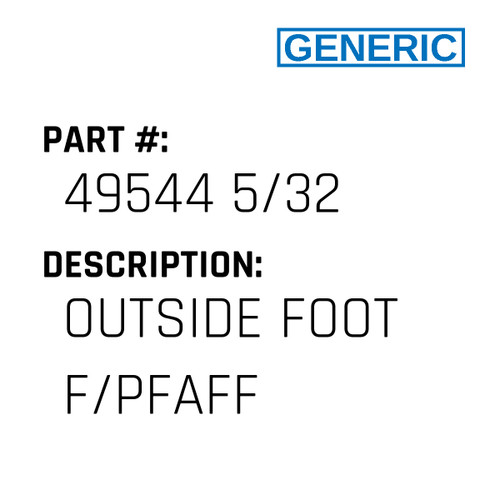 Outside Foot F/Pfaff - Generic #49544 5/32