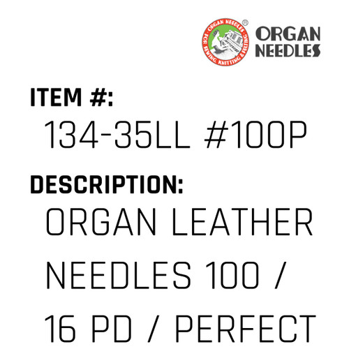 Organ Leather Needles 100 / 16 Pd / Perfect Durabilty Titanium For Industrial Sewing Machines - Organ Needle #134-35LL #100PD