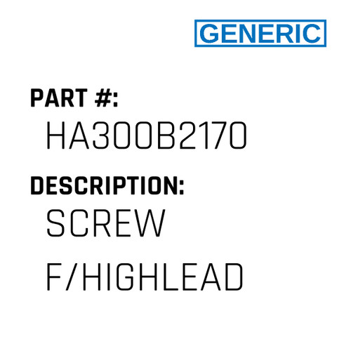 Screw F/Highlead - Generic #HA300B2170