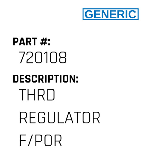 Thrd Regulator F/Por - Generic #720108
