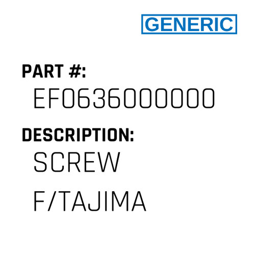 Screw F/Tajima - Generic #EF0636000000