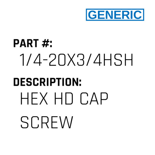 Hex Hd Cap Screw - Generic #1/4-20X3/4HSH