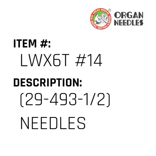 (29-493-1/2) Needles - Organ Needle #LWX6T #14