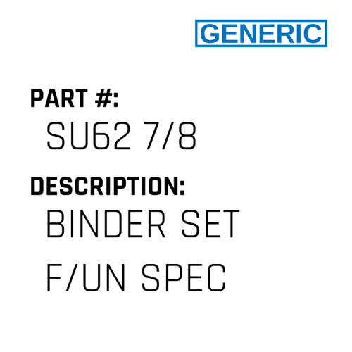 Binder Set F/Un Spec - Generic #SU62 7/8