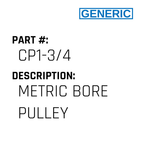 Metric Bore Pulley - Generic #CP1-3/4