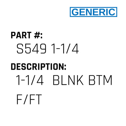 1-1/4  Blnk Btm F/Ft - Generic #S549 1-1/4