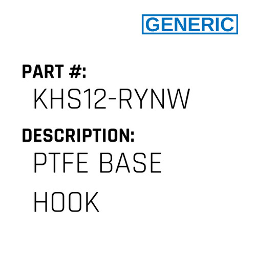 Ptfe Base Hook - Generic #KHS12-RYNW