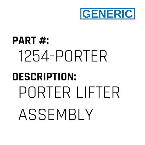 Porter Lifter Assembly - Generic #1254-PORTER