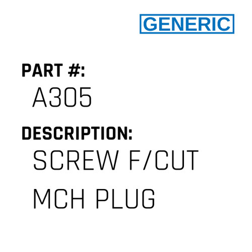 Screw F/Cut Mch Plug - Generic #A305