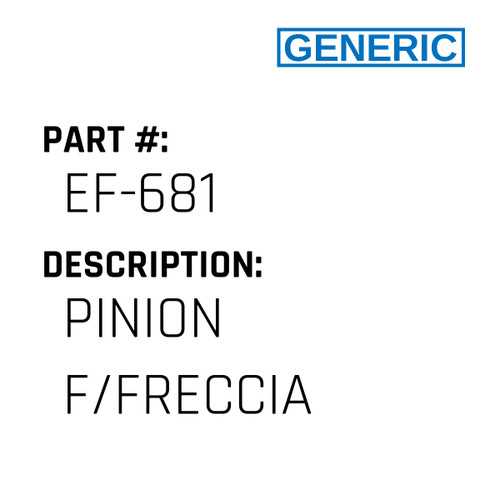 Pinion F/Freccia - Generic #EF-681